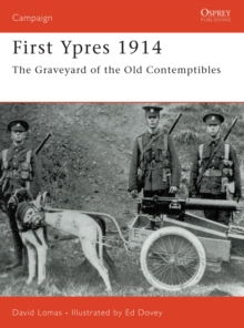 First Ypres 1914 : The graveyard of the Old Contemptibles