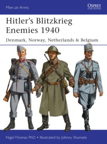 Hitler's Blitzkrieg Enemies 1940 : Denmark, Norway, Netherlands & Belgium, Paperback Book Hitler's Blitzkrieg Enemies 1940 : Denmark, Norway, Netherlands & Belgium, Paperback Book