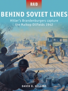 Behind Soviet Lines : Hitler's Brandenburgers capture the Maikop Oilfields 1942, Paperback Book Behind Soviet Lines : Hitler's Brandenburgers capture the Maikop Oilfields 1942, Paperback Book