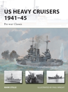 US Heavy Cruisers 1941-45 : Pre-War Classes, Paperback / softback Book US Heavy Cruisers 1941-45 : Pre-War Classes, Paperback / softback Book