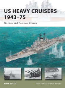 US Heavy Cruisers 1943-75 : Wartime and Post-war Classes