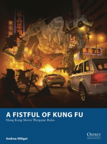 A Fistful of Kung Fu : Hong Kong Movie Wargame Rules