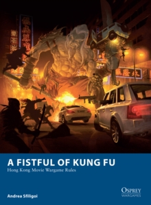 A Fistful of Kung Fu : Hong Kong Movie Wargame Rules