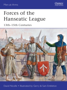 Forces of the Hanseatic League : 13th-15th Centuries