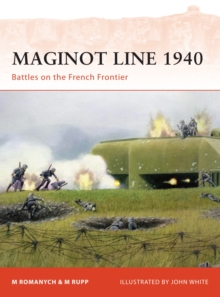 Maginot Line 1940 : Battles on the French Frontier