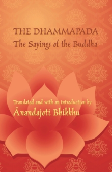 The Dhammapada - The Sayings of the Buddha : A bilingual edition in Pali and English