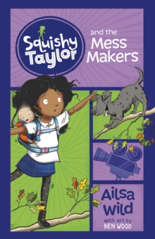 Squishy Taylor and the Mess Makers, Paperback / softback Book Squishy Taylor and the Mess Makers, Paperback / softback Book