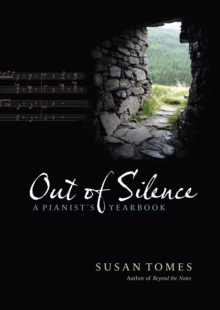 Out of Silence : A Pianist's Yearbook