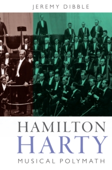 Hamilton Harty : Musical Polymath