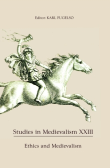 Studies in Medievalism XXIII : Ethics and Medievalism