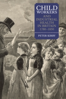 Child Workers and Industrial Health in Britain, 1780-1850