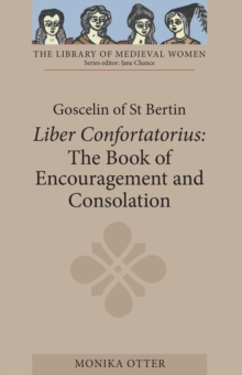 Goscelin of St Bertin: The Book of Encouragement and Consolation [Liber Confortatorius]