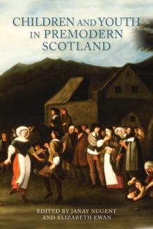 Children and Youth in Premodern Scotland