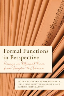 Formal Functions in Perspective : Essays on Musical Form from Haydn to Adorno