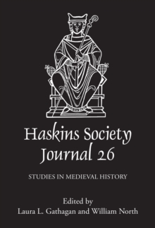 The Haskins Society Journal 26 : 2014. Studies in Medieval History