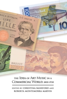 The Idea of Art Music in a Commercial World, 1800-1930