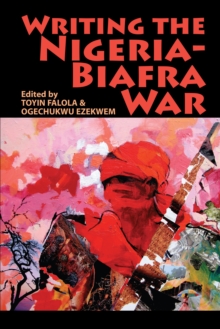 Writing the Nigeria-Biafra War