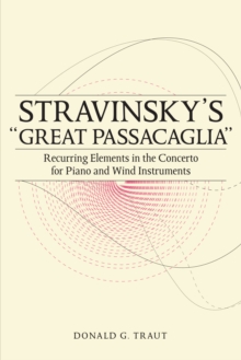 Stravinsky's "Great Passacaglia" : Recurring Elements in the Concerto for Piano and Wind Instruments