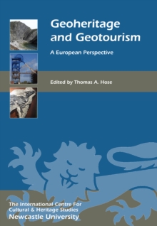 Geoheritage and Geotourism : A European Perspective