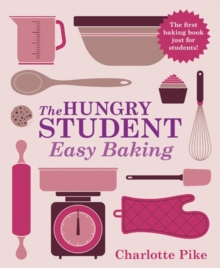 The Hungry Student Easy Baking : Easy Baking, Paperback Book The Hungry Student Easy Baking : Easy Baking, Paperback Book
