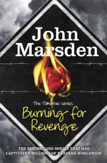 The Tomorrow Series: Burning for Revenge : Book 5, Paperback / softback Book The Tomorrow Series: Burning for Revenge : Book 5, Paperback / softback Book