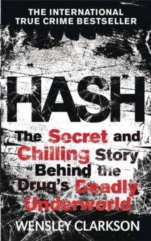 Hash : The Chilling Inside Story of the Secret Underworld Behind the World's Most Lucrative Drug, Paperback Book Hash : The Chilling Inside Story of the Secret Underworld Behind the World's Most Lucrative Drug, Paperback Book