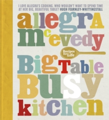 Big Table, Busy Kitchen : 200 Recipes for Life, Hardback Book Big Table, Busy Kitchen : 200 Recipes for Life, Hardback Book