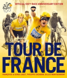 Tour De France : The Official 100th Race Anniversary Edition, Hardback Book Tour De France : The Official 100th Race Anniversary Edition, Hardback Book