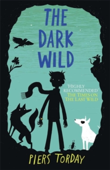 The Last Wild Trilogy: The Dark Wild : Book 2, Hardback Book The Last Wild Trilogy: The Dark Wild : Book 2, Hardback Book