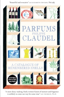 Parfums : A Catalogue of Remembered Smells