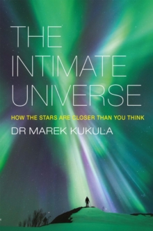 The Intimate Universe : How the stars are closer than you think