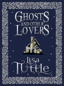 Ghosts and Other Lovers: A Short Story Collection