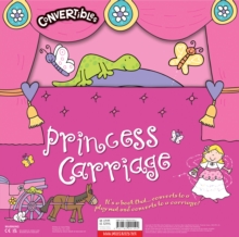 Convertible: Princess Carriage, Board book Book Convertible: Princess Carriage, Board book Book
