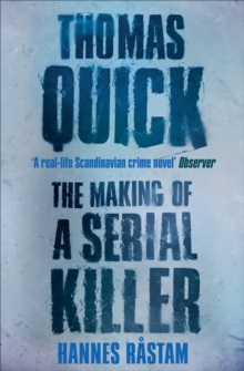 Thomas Quick : The Making of a Serial Killer