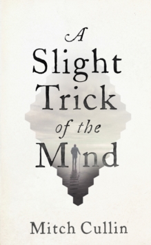 A Slight Trick of the Mind, Hardback Book A Slight Trick of the Mind, Hardback Book