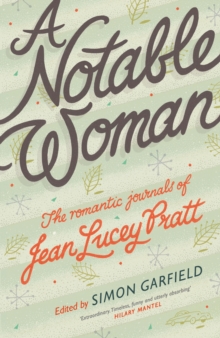A Notable Woman : The Romantic Journals of Jean Lucey Pratt, Hardback Book A Notable Woman : The Romantic Journals of Jean Lucey Pratt, Hardback Book