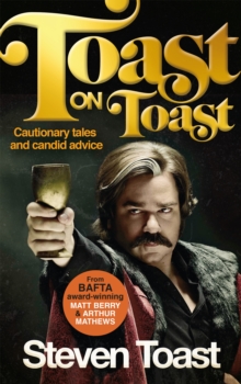 Toast on Toast : Cautionary Tales and Candid Advice, Hardback Book Toast on Toast : Cautionary Tales and Candid Advice, Hardback Book