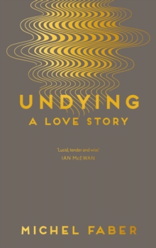 Undying : A Love Story, Hardback Book Undying : A Love Story, Hardback Book