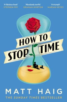 How to Stop Time, Paperback / softback Book How to Stop Time, Paperback / softback Book