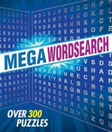 Mega Wordsearch : Over 300 Puzzles, Paperback / softback Book Mega Wordsearch : Over 300 Puzzles, Paperback / softback Book