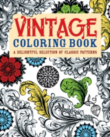 Vintage Colouring Book : A Delightful Selection of Classic Patterns, Paperback Book Vintage Colouring Book : A Delightful Selection of Classic Patterns, Paperback Book