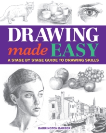 Drawing Made Easy : A Stage by Stage Guide to Drawing Skills, Paperback Book Drawing Made Easy : A Stage by Stage Guide to Drawing Skills, Paperback Book