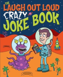 The Laugh Out Loud Crazy Joke Book, Paperback Book The Laugh Out Loud Crazy Joke Book, Paperback Book