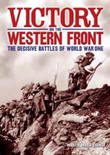 Victory on the Western Front : The Decisive Battles of World War One