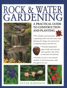 Rock & Water Gardening : A practical guide to construction and planting
