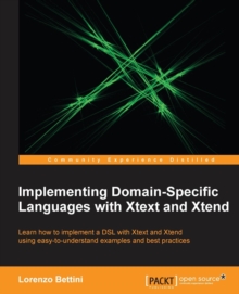 Implementing Domain-Specific Languages with Xtext and Xtend