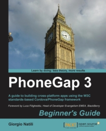 PhoneGap 3 Beginner's Guide, Paperback / softback Book PhoneGap 3 Beginner's Guide, Paperback / softback Book