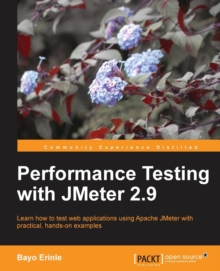Performance Testing With JMeter 2.9, Paperback / softback Book Performance Testing With JMeter 2.9, Paperback / softback Book