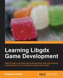 Learning Libgdx Game Development, Paperback / softback Book Learning Libgdx Game Development, Paperback / softback Book
