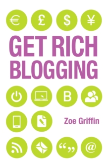 Get Rich Blogging, Paperback Book Get Rich Blogging, Paperback Book